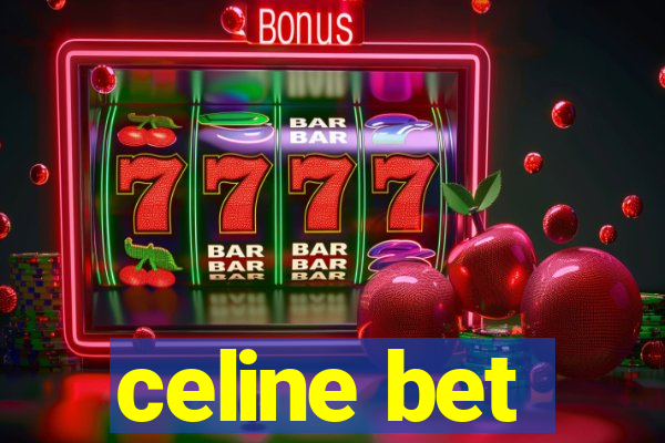 celine bet